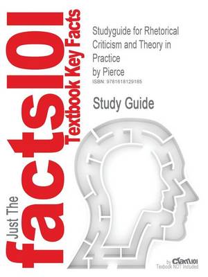 Book cover for Studyguide for Rhetorical Criticism and Theory in Practice by Pierce, ISBN 9780072500875