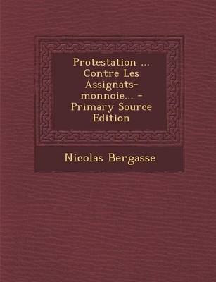 Book cover for Protestation ... Contre Les Assignats-Monnoie...