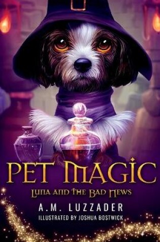 Cover of Pet Magic Luna and the Bad News