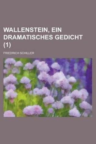 Cover of Wallenstein, Ein Dramatisches Gedicht (1)