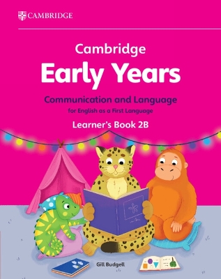 Cover of Cambridge Early Years Communication and Language for English as a First Language Learner's Book 2B