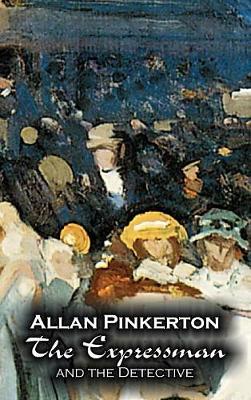 Book cover for The Expressman and the Detective by Allan Pinkerton, Fiction, Action & Adventure, Mystery & Detective