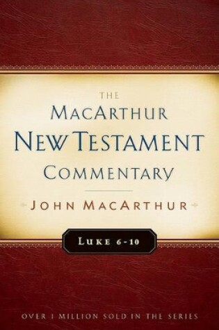 Cover of Luke 6-10 Macarthur New Testament Commentary