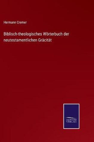 Cover of Biblisch-theologisches Wörterbuch der neutestamentlichen Gräcität