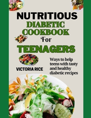 Book cover for Nutritious Diabetic cookbook for Teenagers