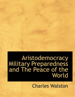 Book cover for Aristodemocracy Military Preparedness and the Peace of the World