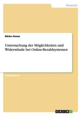 Book cover for Untersuchung der Moeglichkeiten und Widerstande bei Online-Bezahlsystemen