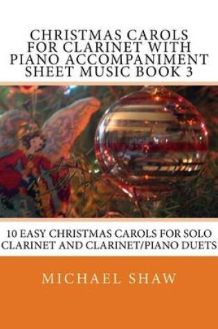Cover of Christmas Carols For Clarinet With Piano Accompaniment Sheet Music Book 3