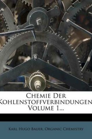 Cover of Chemie Der Kohlenstoffverbindungen, Volume 1...