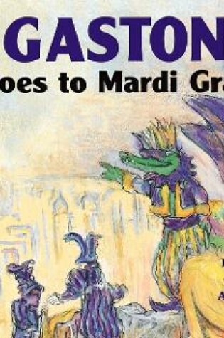 Cover of Gaston(r) Goes to Mardi Gras (Abbreviated Board Book)