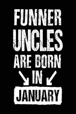 Book cover for Funner Uncles Are Born In January