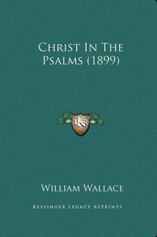 Cover of Christ In The Psalms (1899)