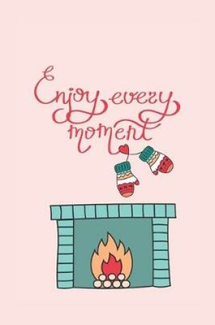 Cover of Enjoy Every Moment