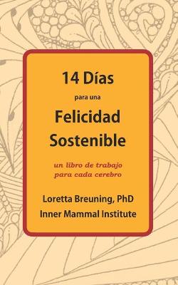 Book cover for 14 Dias para una Felicidad Sostenible