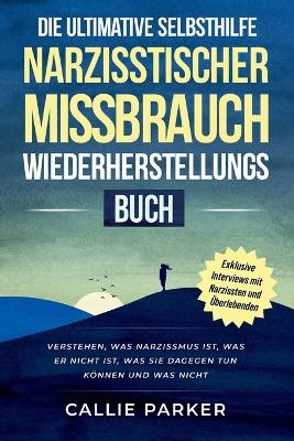 Cover of Das ultimative Selbsthilfebuch zur Genesung nach narzisstischem Missbrauch