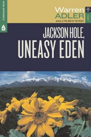 Cover of Jackson Hole, Uneasy Eden