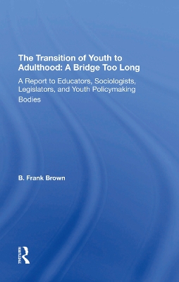 Book cover for The Transition Of Youth To Adulthood: A Bridge Too Long