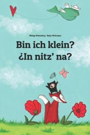 Cover of Bin ich klein? ¿In nitz' na?