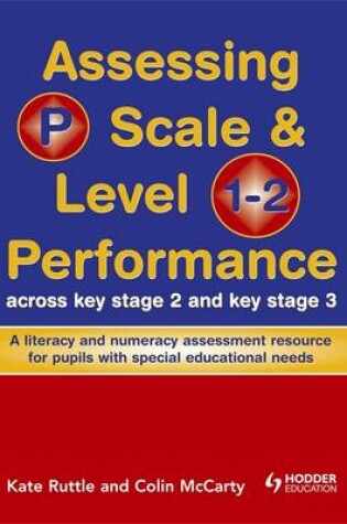 Cover of Assessing P Scale and Level 1-2 Performance Across KS2 and KS3