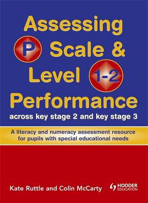 Book cover for Assessing P Scale and Level 1-2 Performance Across KS2 and KS3