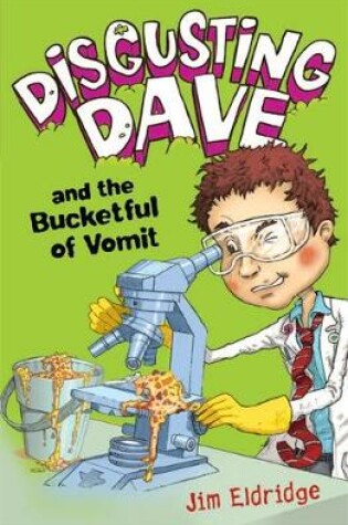 Cover of Disgusting Dave and the Bucketful of Vomit