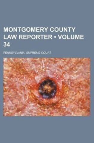 Cover of Montgomery County Law Reporter (Volume 34)