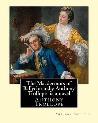 Book cover for The Macdermots of Ballycloran, by Anthony Trollope is a novel
