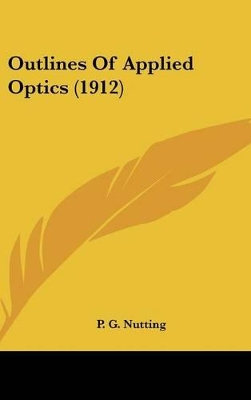 Cover of Outlines Of Applied Optics (1912)