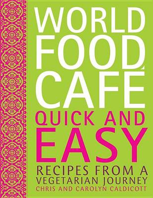 Book cover for World Food Cafe: Quick and Easy: Recipes from a Vegetarian Journey