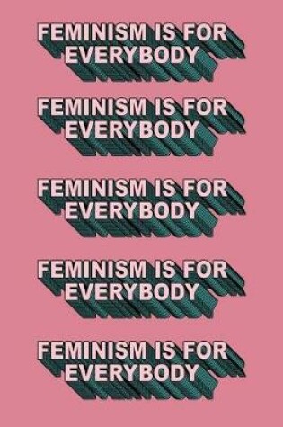 Cover of Feminism Is For Everybody