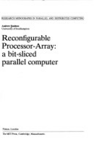 Cover of Rushton: Reconfigurable Processor Array A Bit Sl Icedparallel Computer (Pr Only)