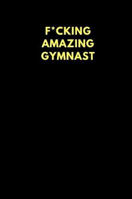 Book cover for F*cking Amazing Gymnast