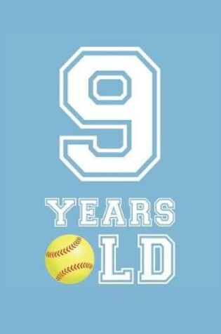 Cover of Softball Notebook - 9 Years Old Softball Journal - 9th Birthday Gift for Softball Player - Softball Diary