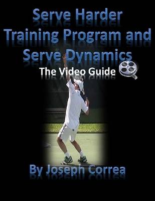 Book cover for Serve Harder Training Program and Serve Dynamics: The Video Guide