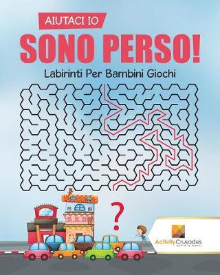 Book cover for Aiutaci Io Sono Perso!