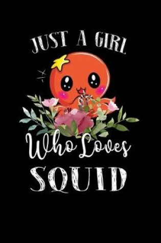 Cover of Just a Girl Who Loves Squid