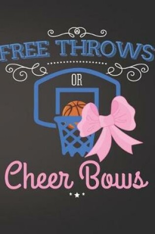 Cover of Free Throws or Cheer Bows Basketball