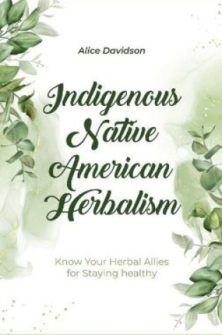 Cover of Indigenous Native American Herbalism