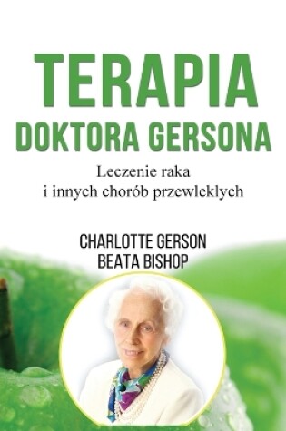 Cover of Terapia Doktora Gersona - Healing The Gerson Way - Polish Edition