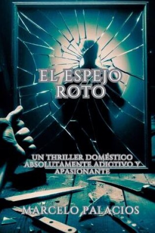 Cover of El Espejo Roto Un Thriller doméstico absolutamente adictivo y apasionante