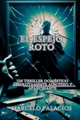 Book cover for El Espejo Roto Un Thriller doméstico absolutamente adictivo y apasionante