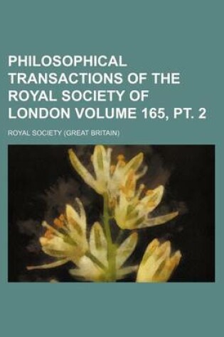 Cover of Philosophical Transactions of the Royal Society of London Volume 165, PT. 2