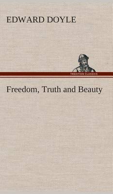 Book cover for Freedom, Truth and Beauty