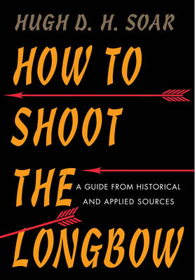 Book cover for How to Shoot the Longbow