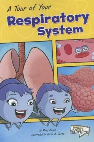 Cover of A Tour of Your Respiratory System (First Graphics: Body Systems)