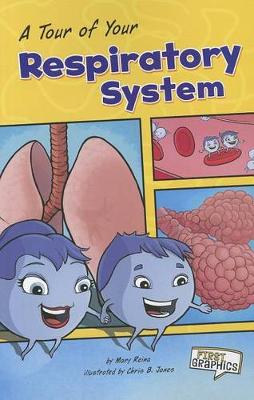 Book cover for A Tour of Your Respiratory System (First Graphics: Body Systems)