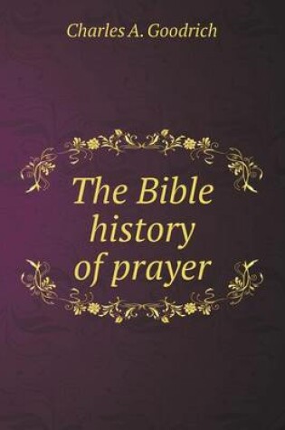 Cover of The Bible history of prayer