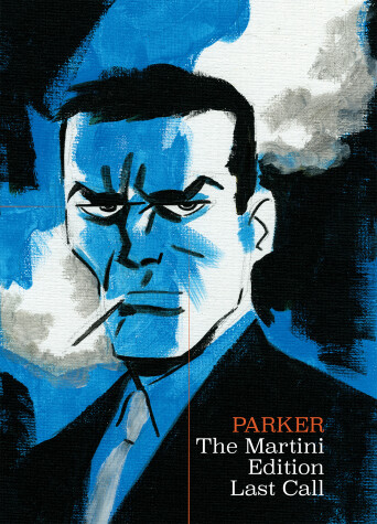 Book cover for Richard Stark's Parker: The Martini Edition - Last Call