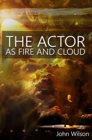 Cover of The Actor as Fire and Cloud