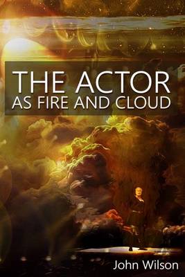 Book cover for The Actor as Fire and Cloud